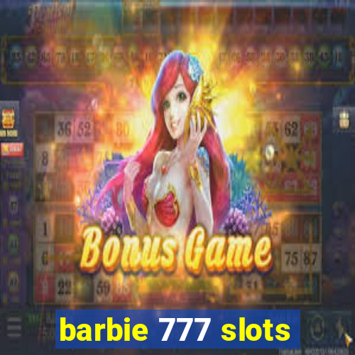 barbie 777 slots